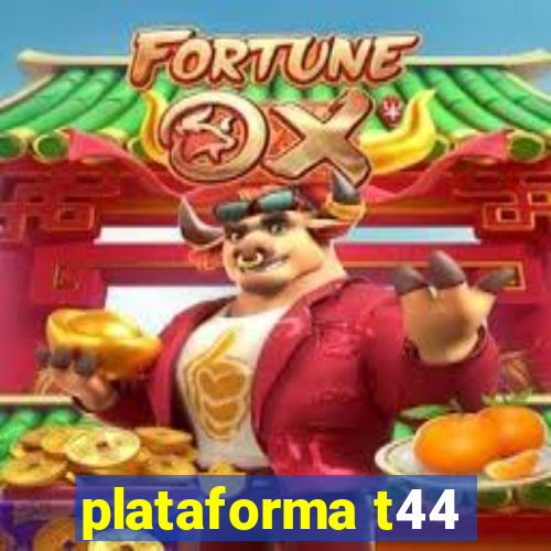 plataforma t44